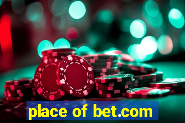 place of bet.com